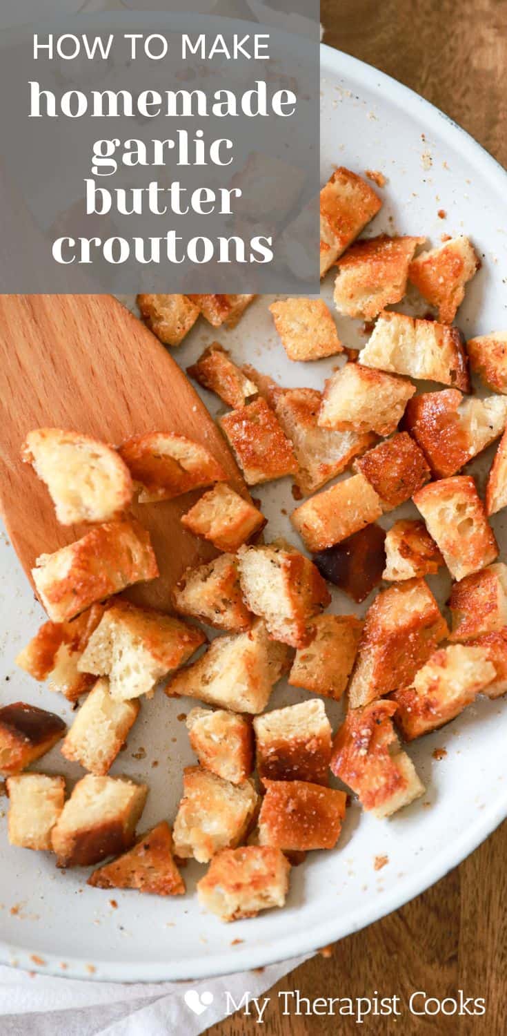 Buttery Garlic Croutons - My Therapist Cooks