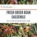 Text overlay with close up image of top of fresh green bean casserole.