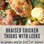 Braised Chicken Thighs with Leeks and Garlic Butter
