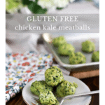 Gluten free chicken kale meatballs.